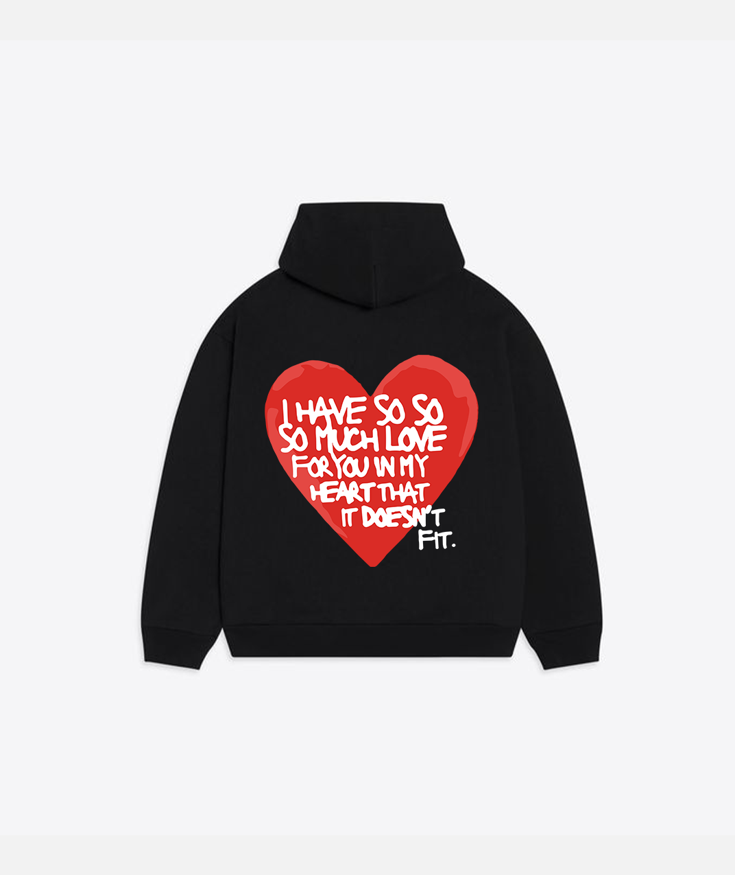 I have so much love hoodie